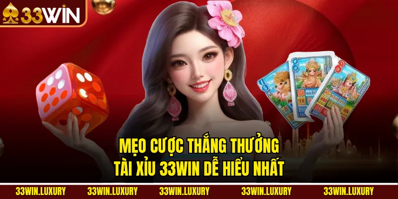 Mẹo cược thắng thưởng Tài xỉu 33win dễ hiểu nhất